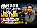 NPCIL Plant Operator 2026 | NPCIL Law Of Motion Demo Class | NPCIL Plant Operator 2026