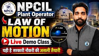 NPCIL Plant Operator 2026 | NPCIL Law Of Motion Demo Class | NPCIL Plant Operator 2026