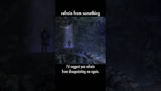refrain from something — The Elder Scrolls V: Skyrim dialogue scene