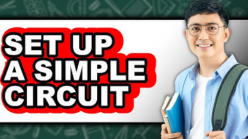 How to Set Up a Simple Circuit - Easy Guide