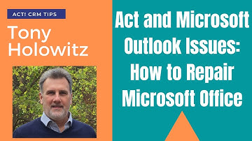 Act and Microsoft Outlook Issues: How to Repair Microsoft Office