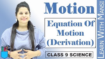 Class 9 Science | Chapter 8 | Equation Of Motion Derivation | Motion | NCERT