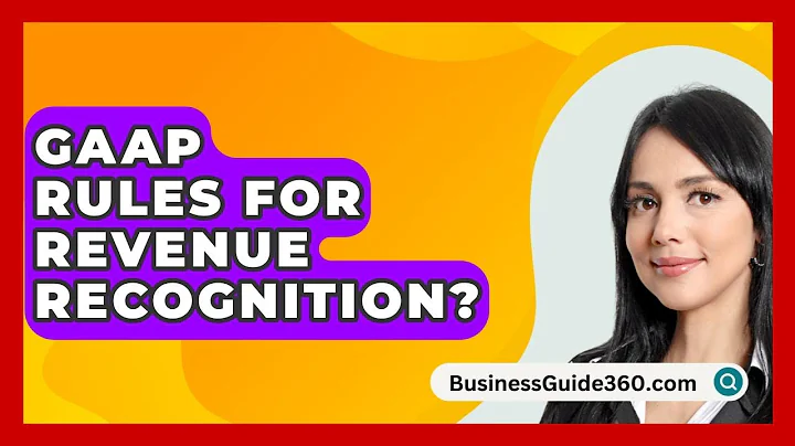 GAAP Rules For Revenue Recognition? - BusinessGuide360.com