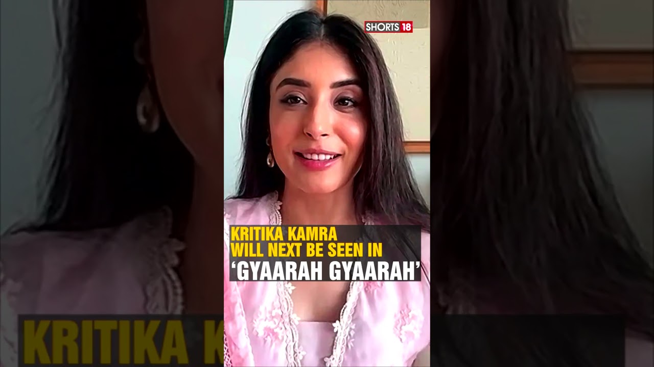 Kritika Kamra Gyaarah Gyaarah | Karan Johar | Bollywood Movies | Kritka Kamra Interview | N18S