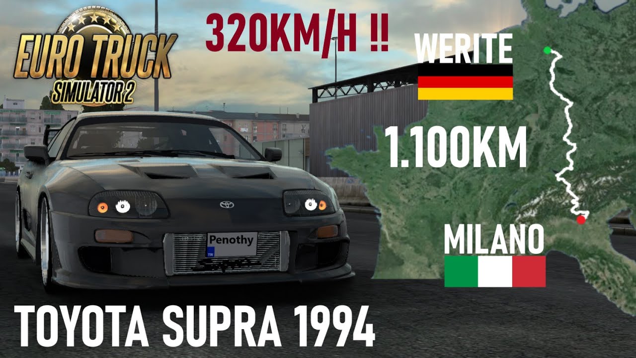 Driving with 1400HP TOYOTA SUPRA from WERITE (D) to MILANO (I) / Euro Truck Simulator 2