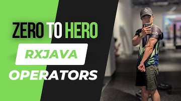 RxJava Operators Explained: The Secret of Android Development