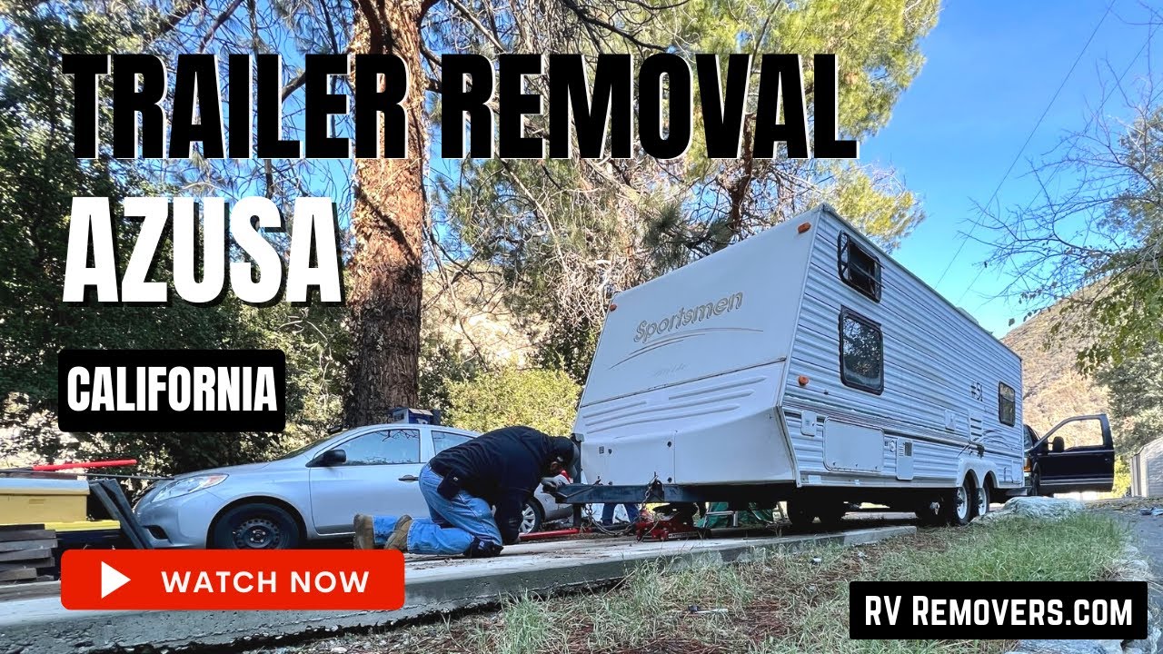 Travel Trailer Removal Azusa RV Removal Service by RV Removers YouTube