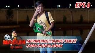 MERINDING! Bowo Takut Sama Kuntilanak - Madun Is Back Eps 8