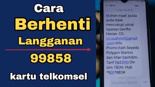 CARA BERHENTI LANGGANAN 99858 KARTU TELKOMSEL
