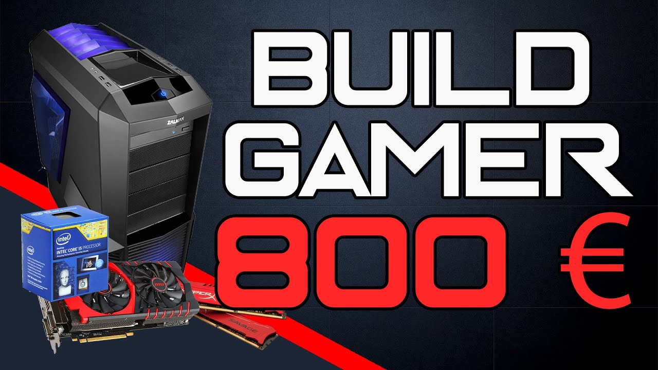 Build PC GAMER à 800€ - L'univers du 1080p - ÉTÉ 2015 [BUILD PC] 