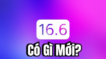 iOS 16.6 Có Gì Mới? - iOS 16.6 What’s New?