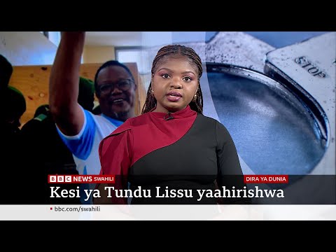 Kesi Ya Kiongozi Wa CHADEMA Tundu Lissu Kusikilizwa Kesho Jumanne Katika Dira Ya Dunia TV