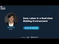 Data Lakes in a Real-time bidding environment - David Garty, Spotad