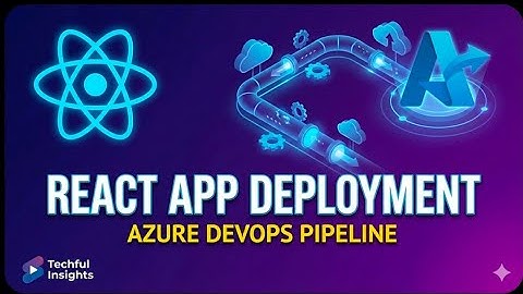 React App Deployment: Azure DevOps Pipeline