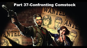 Bioshock Infinite Part 37-Confronting Comstock