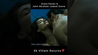 Disha Patani John Abraham leaked | Ek villain Returns Deleted scene