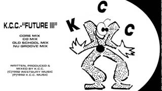 K.C.C. - Future III (Core Mix) [HQ] (1/4)