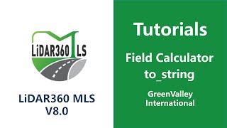 Field Calculator | to string -  LiDAR Software Tutorial screenshot 4