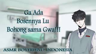 [ASMR Boyfriend Indonesia] Pacar Pemarah Menjengukmu di Rumah Sakit [RolePlay/Suara Cowok]