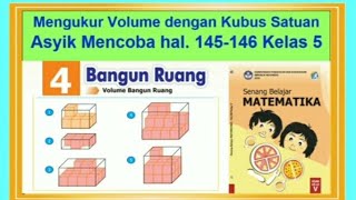 Mengukur Volume Dengan Kubus Satuan Asyik Mencoba Hal 145 146 Senang Belajar Matematika Kelas 5 Youtube