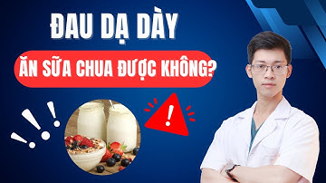Đau dạ dày ăn sữa chua được không? | Bác sĩ Bình Sản khoa
