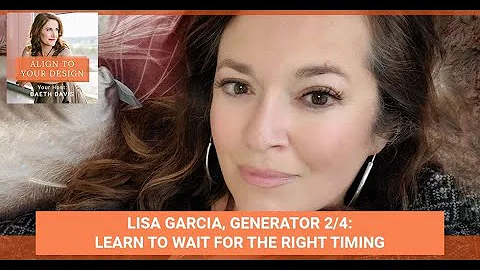 Lisa Garcia, Generator 2/4: Learn To Wait For the Right Timing
