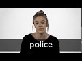How to pronounce POLICE in British English
