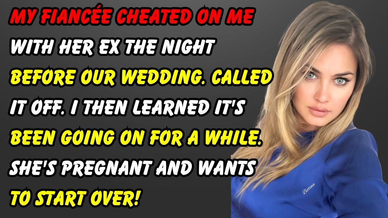 Caught my fiancé cheating on me the night before our wedding. Now she's ...