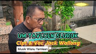 Um Tavloen Sluruk  Jack Wallong  Lagu Kei Terbaru      