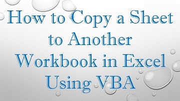 How to Copy a Sheet to Another Workbook in Excel Using VBA