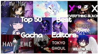 Top 50 Best Editors In Gacha Community Youtube