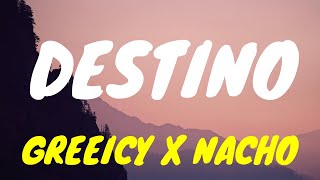 Greeicy, Nacho - Destino (Letra/Lyrics)⚡️