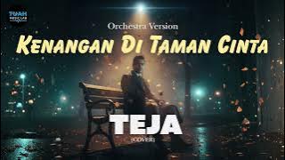 Teja • Kenangan Di Taman Cinta (Cover) • Orchestra Version