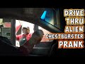 Drive Thru Alien Chestburster Prank