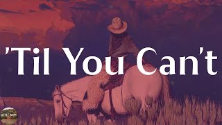 Cody Johnson - 'Til You Can't (Lyrics)