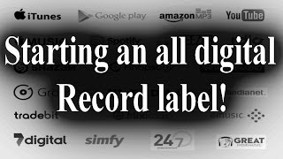 Starting an all digital record label