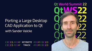 Porting a Large Desktop CAD Application to Qt | #QtWS22 screenshot 1