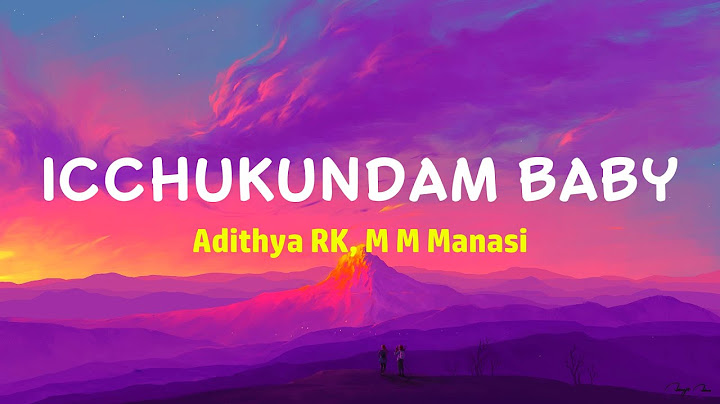 Icchukundam Baby - Adithya RK, M M Manasi (Lyrics) | Laila