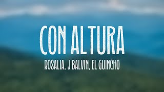 Con Altura - Rosalia, J Balvin, El Guincho (Letra)