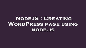 NodeJS : Creating WordPress page using node.js