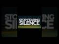 Stop Fearing Silence #film #shorts #life