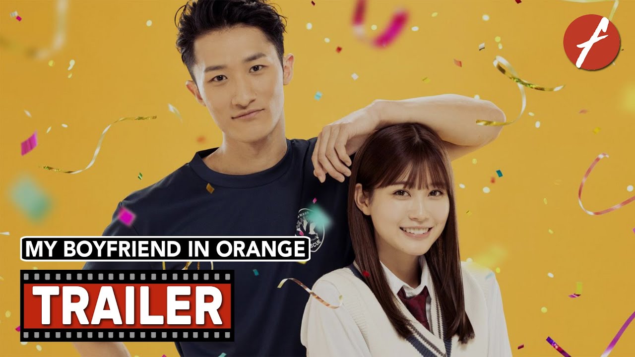 My Boyfriend In Orange (2022) モエカレはオレンジ色 - Movie Trailer 