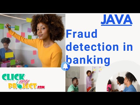 JAVA Datamining Project - Fraud detection in banking - ClickMyProject