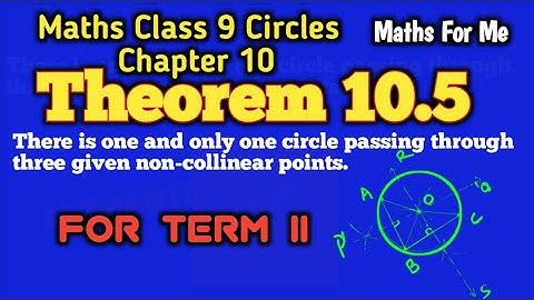 Class 9 Maths Theorem 10.5 | Chapter 10 Circles | Maths For Me