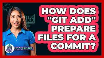 How Does "git Add" Prepare Files For A Commit? - Next LVL Programming