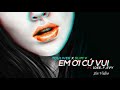 Em Oi C  Vui   Touliver, SlimV, 1Dee x F, Evy ( Video-Lyrics) Jin