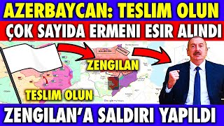 SICAK GELİŞME : AZERBAYCAN TESLİM OLUN ÇAĞRISI YAPTI | AZERBAYCAN SON DURUM