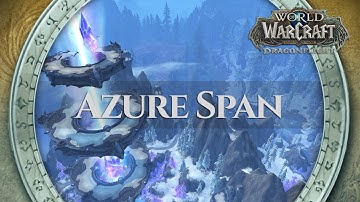 Azure Span - Music & Ambience | World of Warcraft Dragonflight