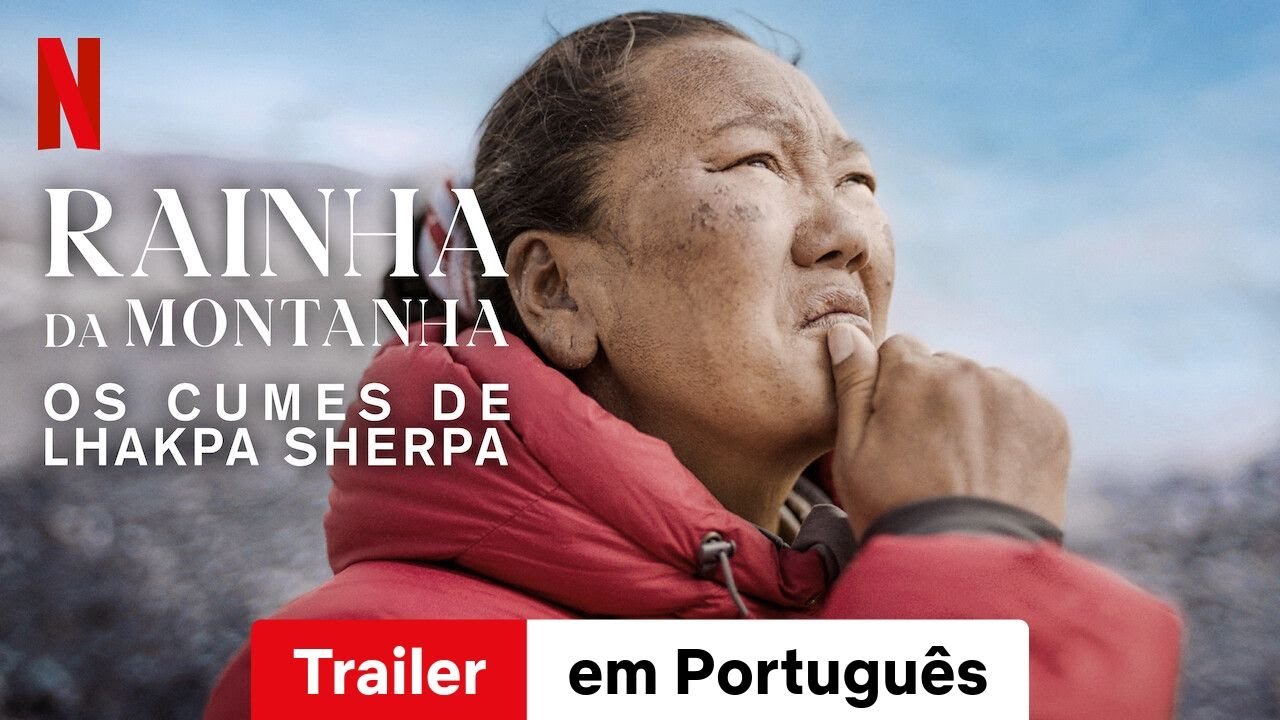 Trailer de Rainha do Everest: No Topo com Lhakpa Sherpa