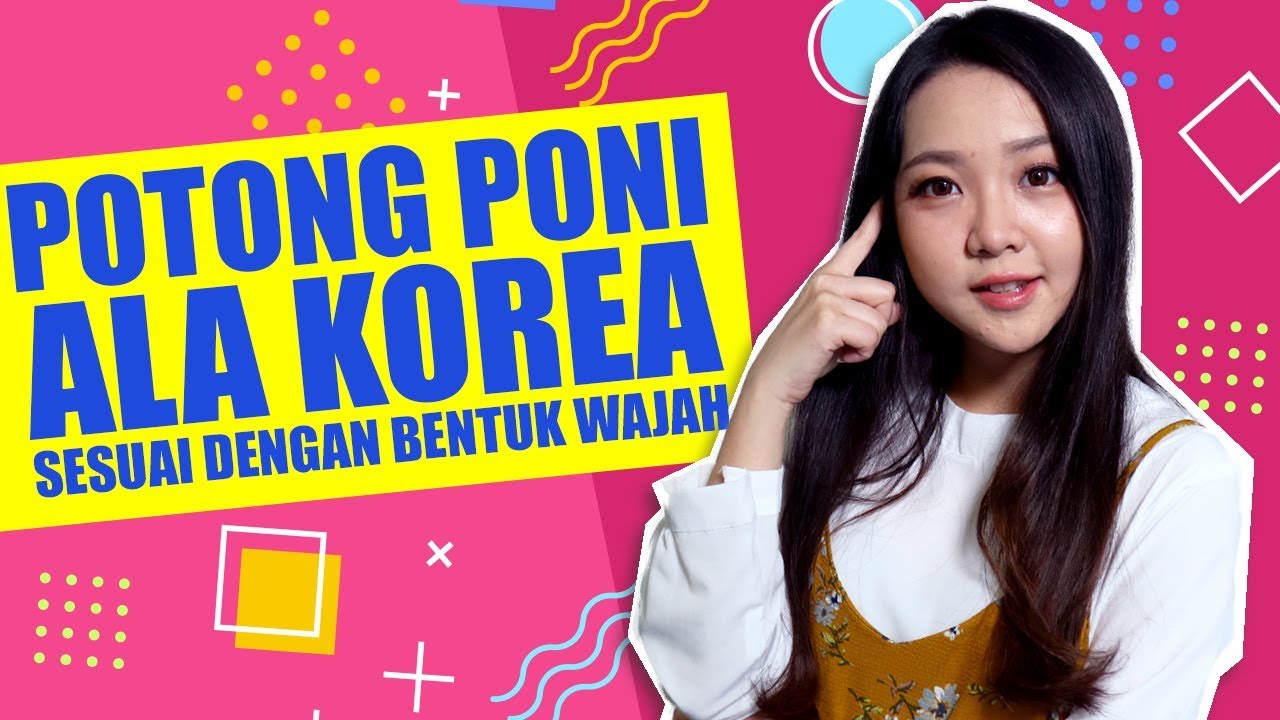  Potong  Poni Ala  Korea  Sesuai Dengan Bentuk Wajah YouTube